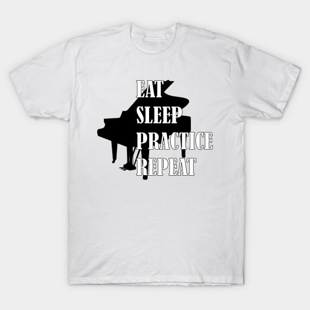 Eat Sleep Practice Repeat: Piano T-Shirt by GeneticRambles
